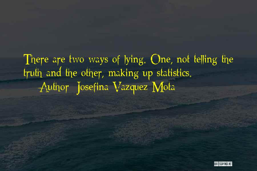 Not Telling The Truth Quotes By Josefina Vazquez Mota
