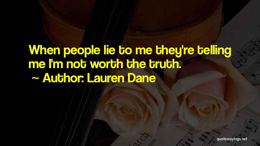 Not Telling The Truth Quotes By Lauren Dane