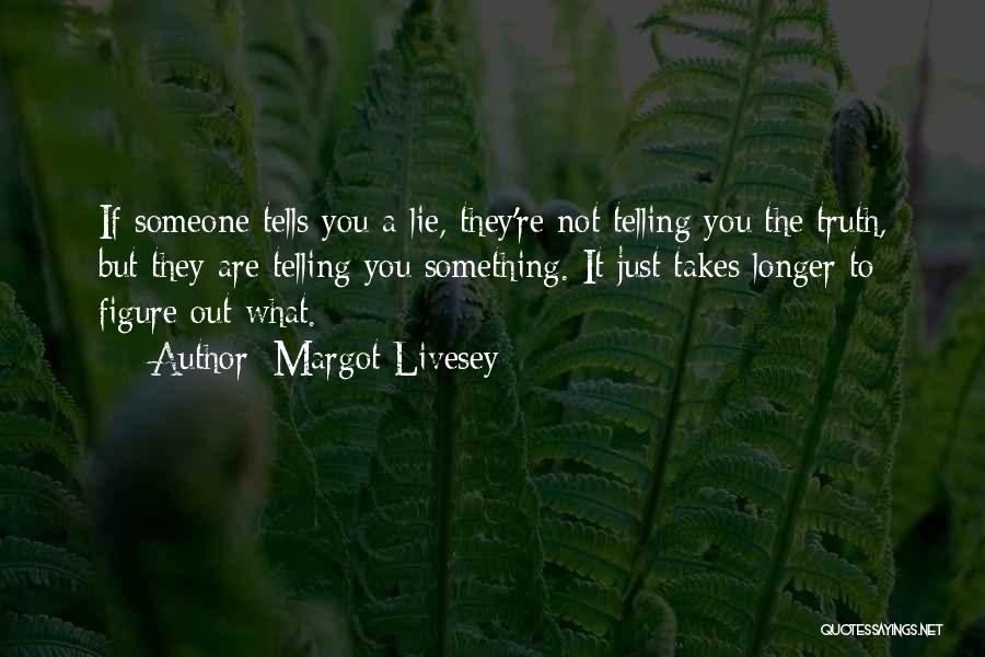 Not Telling The Truth Quotes By Margot Livesey