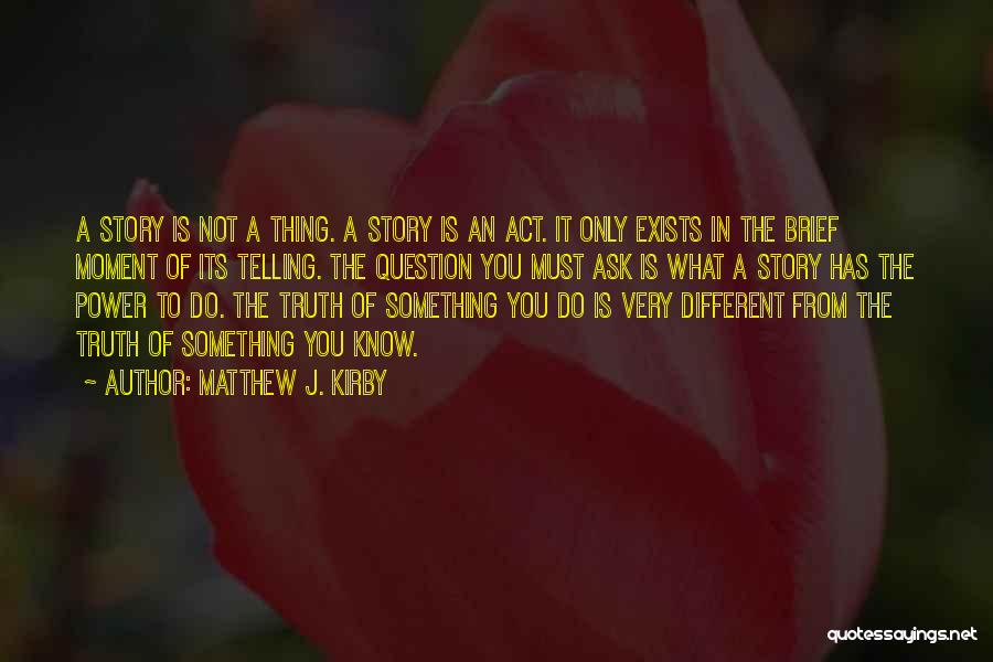 Not Telling The Truth Quotes By Matthew J. Kirby