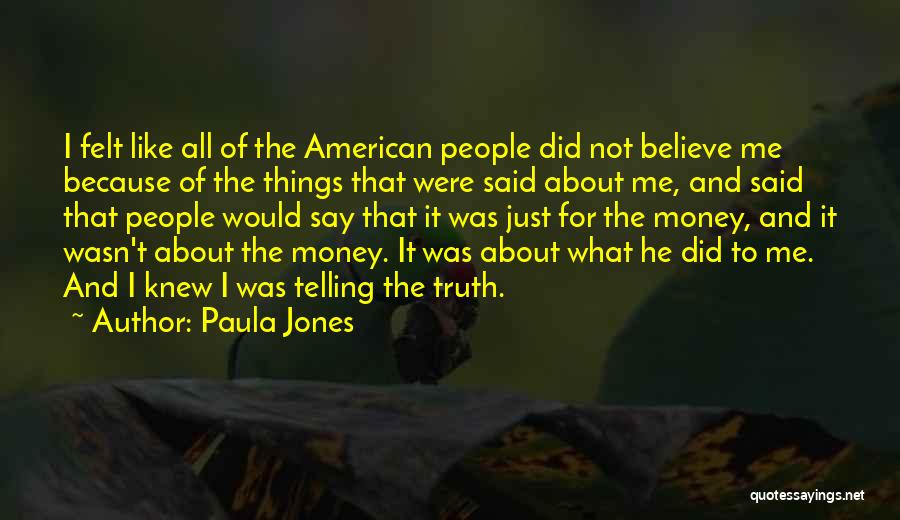 Not Telling The Truth Quotes By Paula Jones