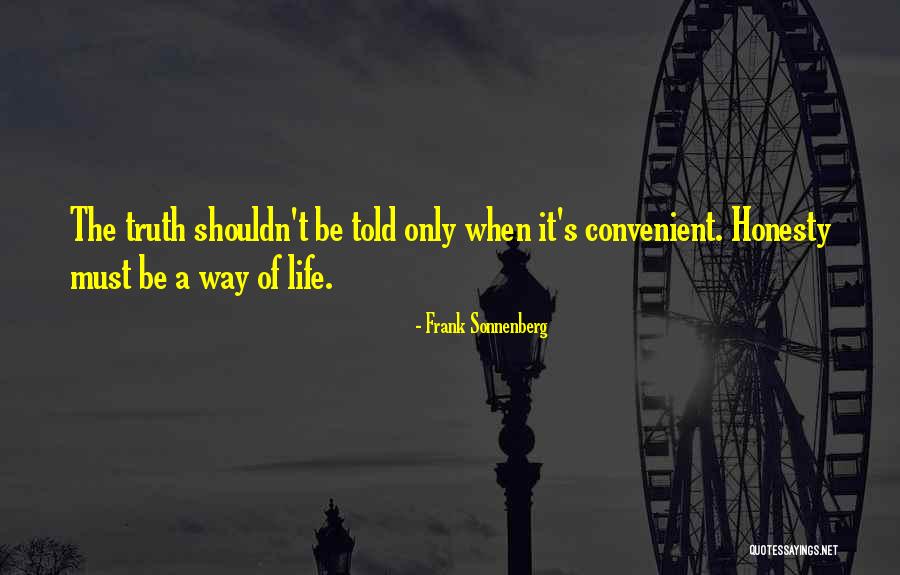 Not Telling The Whole Truth Quotes By Frank Sonnenberg Not Telling The Whole Truth Quotes By Frank Sonnenberg