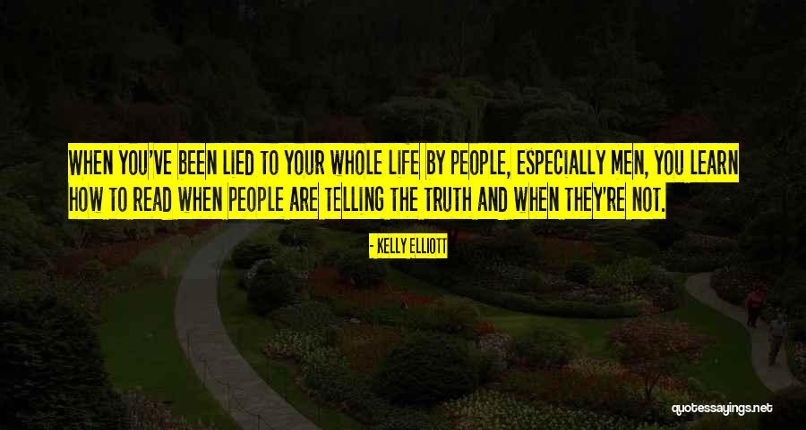 Not Telling The Whole Truth Quotes By Kelly Elliott Not Telling The Whole Truth Quotes By Kelly Elliott
