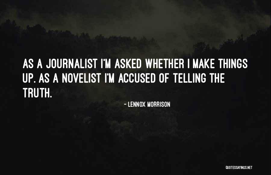 Not Telling The Whole Truth Quotes By Lennox Morrison Not Telling The Whole Truth Quotes By Lennox Morrison