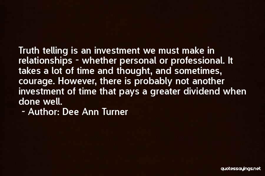Not Telling Truth Quotes By Dee Ann Turner
