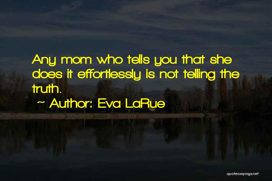 Not Telling Truth Quotes By Eva LaRue