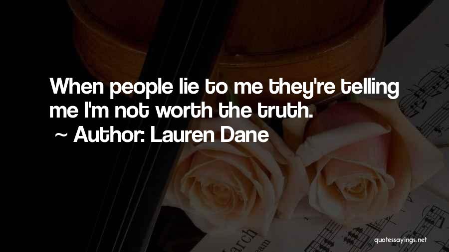 Not Telling Truth Quotes By Lauren Dane