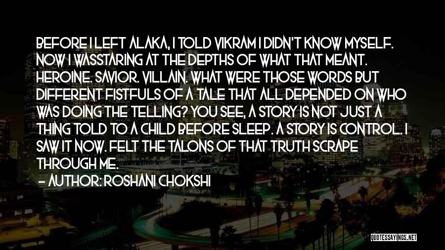 Not Telling Truth Quotes By Roshani Chokshi
