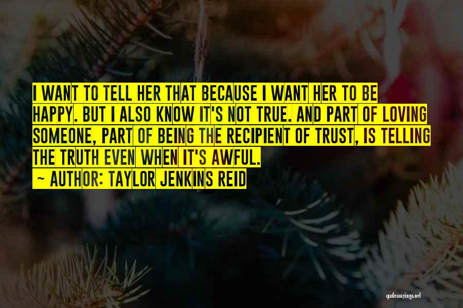 Not Telling Truth Quotes By Taylor Jenkins Reid