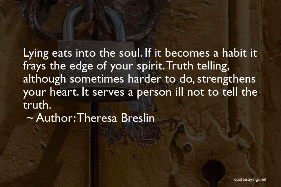 Not Telling Truth Quotes By Theresa Breslin