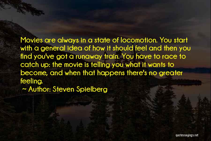 Not Telling Your Feelings Quotes By Steven Spielberg