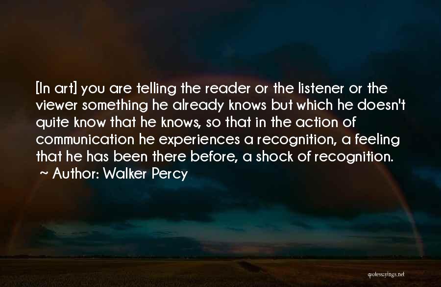 Not Telling Your Feelings Quotes By Walker Percy