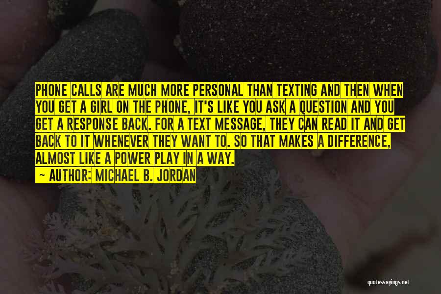 Not Texting Back Quotes By Michael B. Jordan