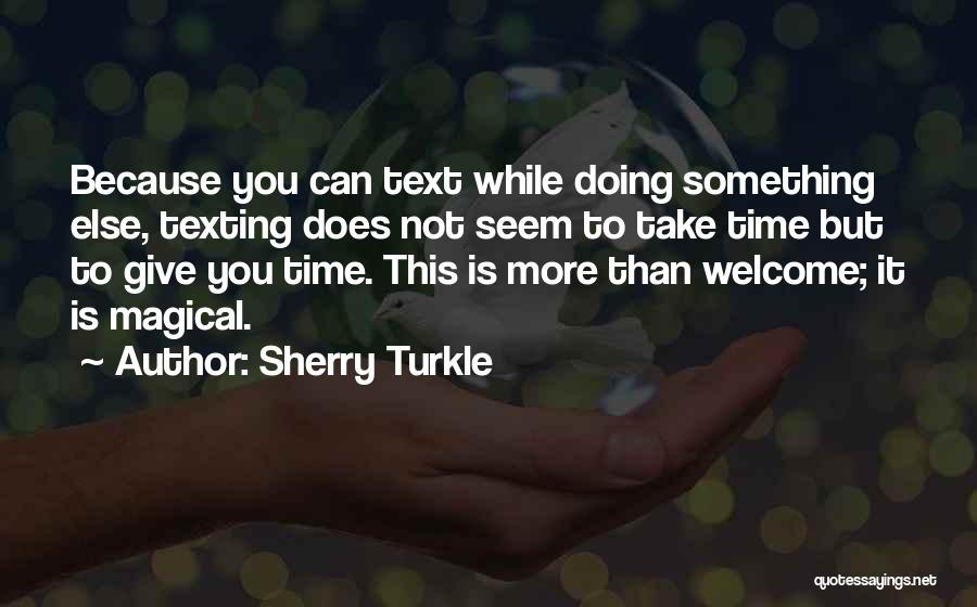 Not Texting Quotes By Sherry Turkle