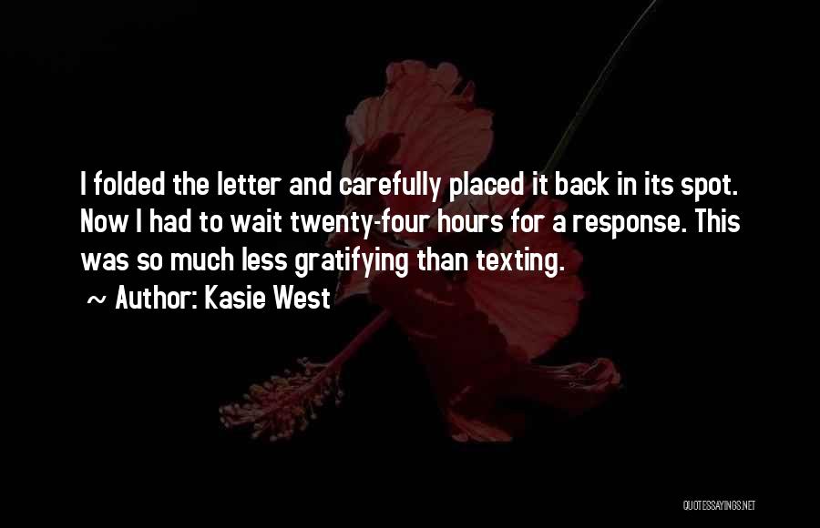 Not Texting You Back Quotes By Kasie West