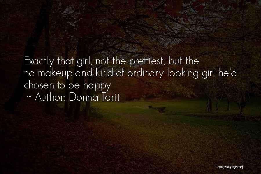 Not That Kind Of Girl Quotes By Donna Tartt