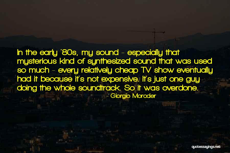 Not That Kind Of Guy Quotes By Giorgio Moroder Not That Kind Of Guy Quotes By Giorgio Moroder