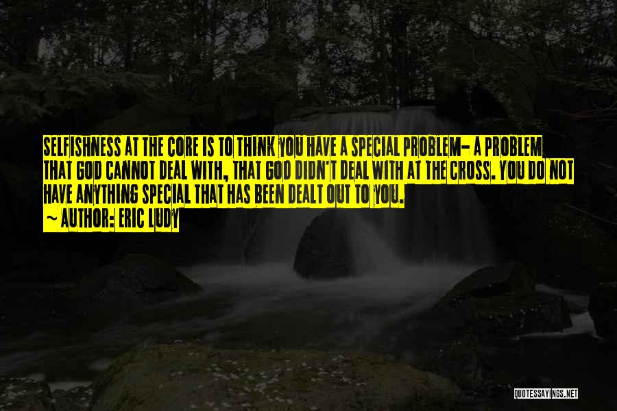 Not That Special Quotes By Eric Ludy