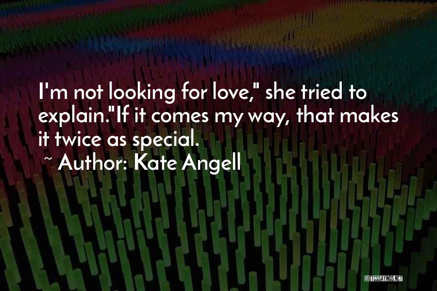 Not That Special Quotes By Kate Angell