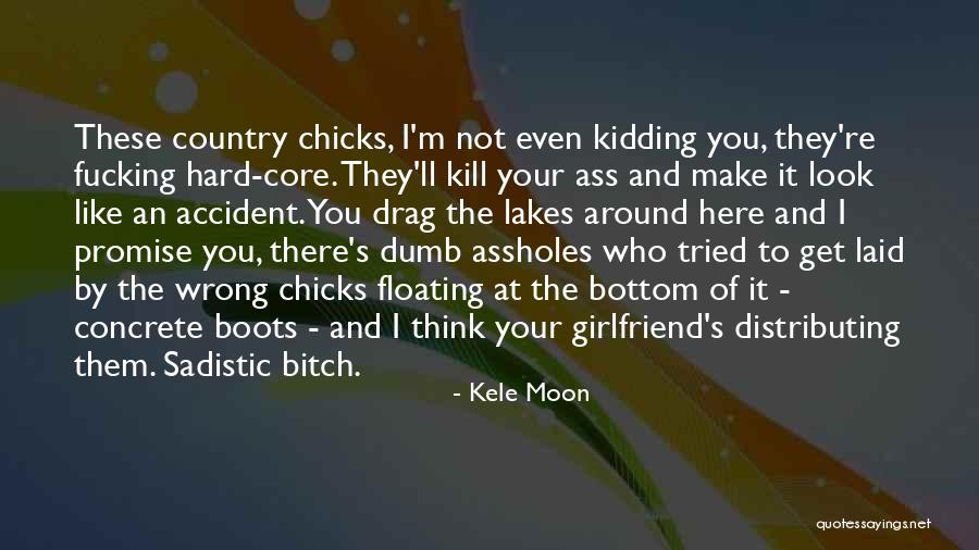 Not The Best Girlfriend Quotes By Kele Moon