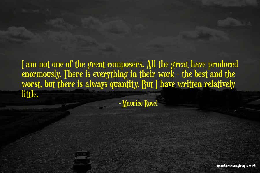 Not The Best Quotes By Maurice Ravel