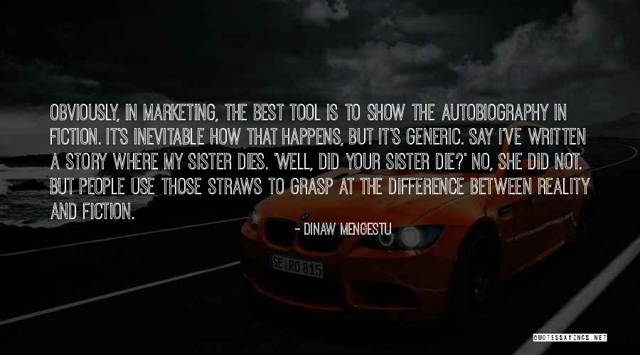 Not The Best Sister Quotes By Dinaw Mengestu Not The Best Sister Quotes By Dinaw Mengestu
