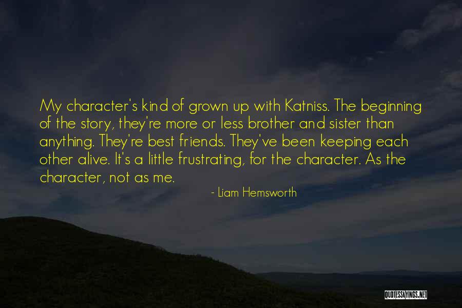 Not The Best Sister Quotes By Liam Hemsworth Not The Best Sister Quotes By Liam Hemsworth