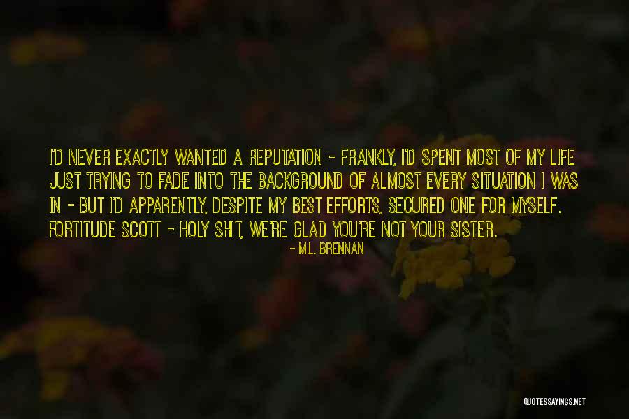 Not The Best Sister Quotes By M.L. Brennan Not The Best Sister Quotes By M.L. Brennan