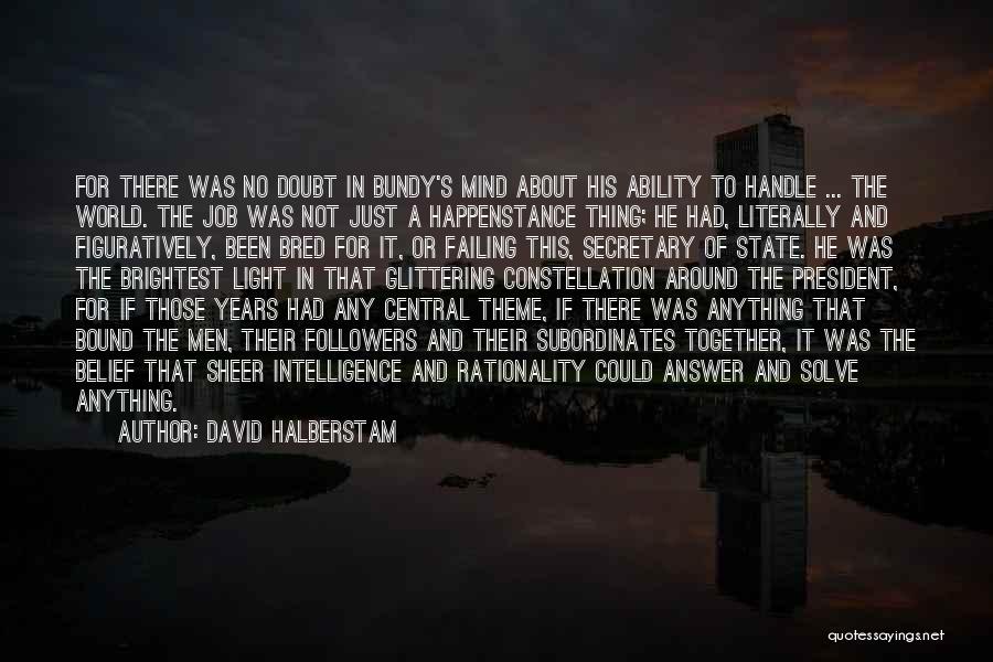 Not The Brightest Quotes By David Halberstam