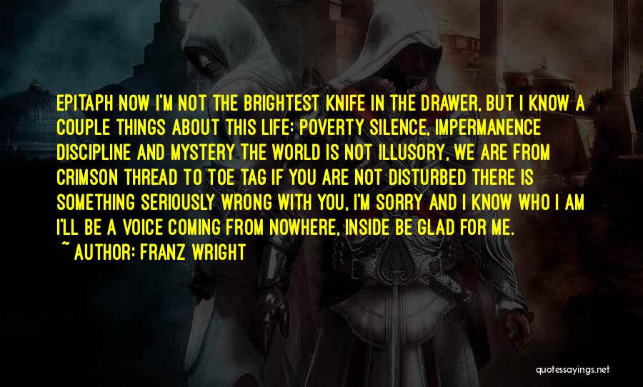 Not The Brightest Quotes By Franz Wright