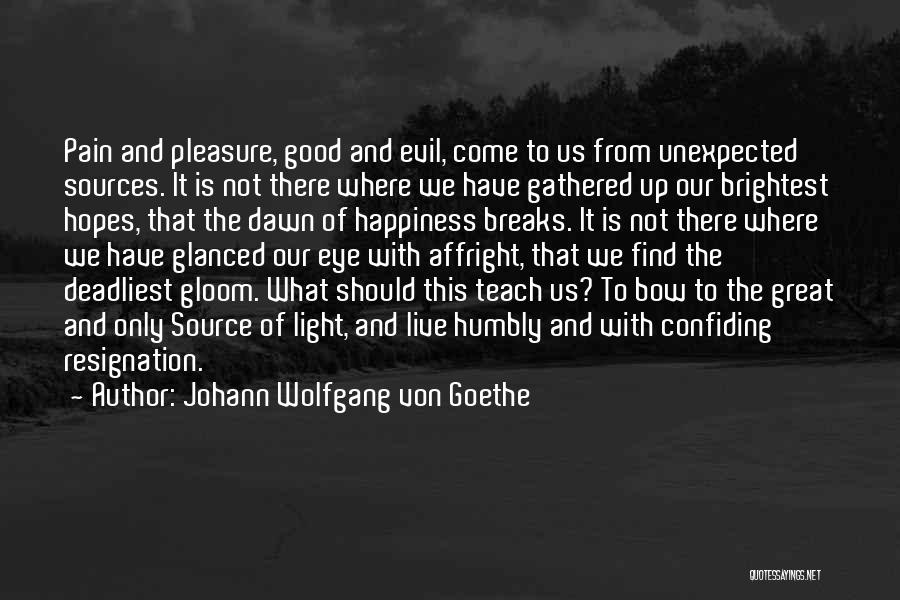 Not The Brightest Quotes By Johann Wolfgang Von Goethe