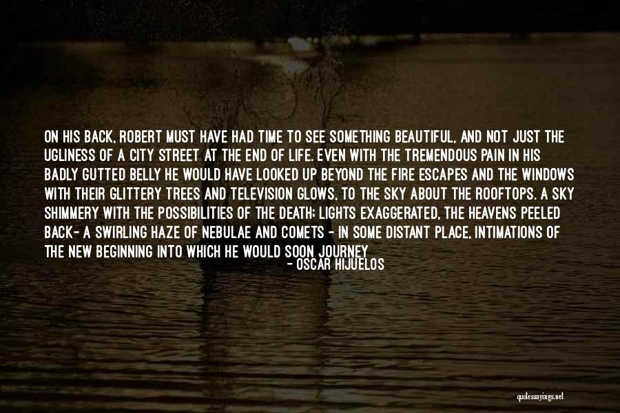 Not The End Just The Beginning Quotes By Oscar Hijuelos Not The End Just The Beginning Quotes By Oscar Hijuelos