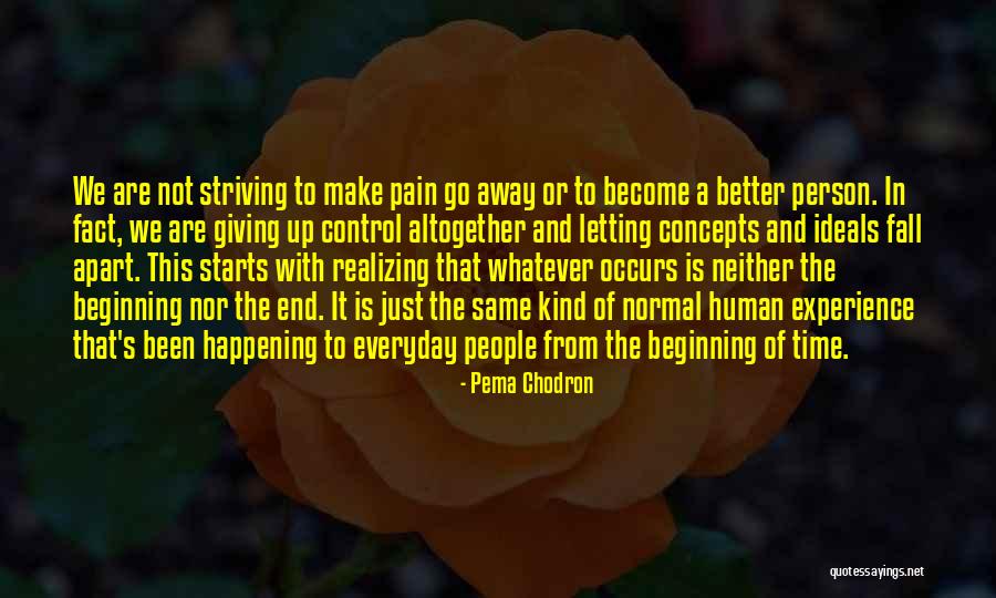 Not The End Just The Beginning Quotes By Pema Chodron Not The End Just The Beginning Quotes By Pema Chodron