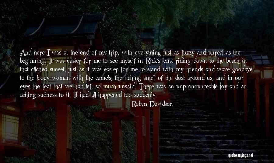 Not The End Just The Beginning Quotes By Robyn Davidson Not The End Just The Beginning Quotes By Robyn Davidson