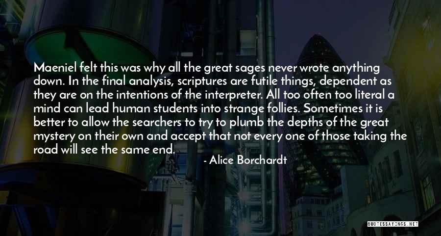 Not The End Of The Road Quotes By Alice Borchardt Not The End Of The Road Quotes By Alice Borchardt