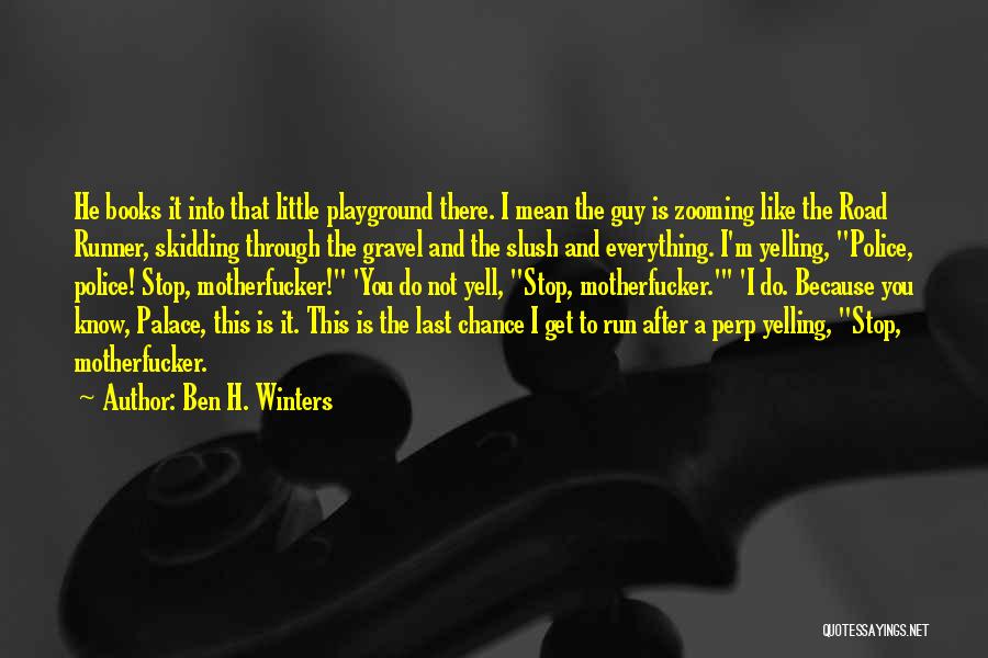 Not The End Of The Road Quotes By Ben H. Winters