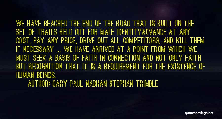 Not The End Of The Road Quotes By Gary Paul Nabhan Stephan Trimble