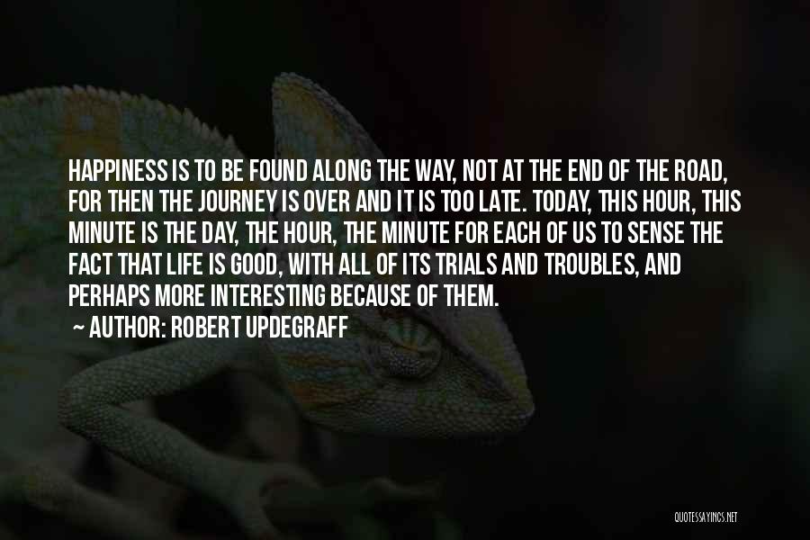 Not The End Of The Road Quotes By Robert Updegraff