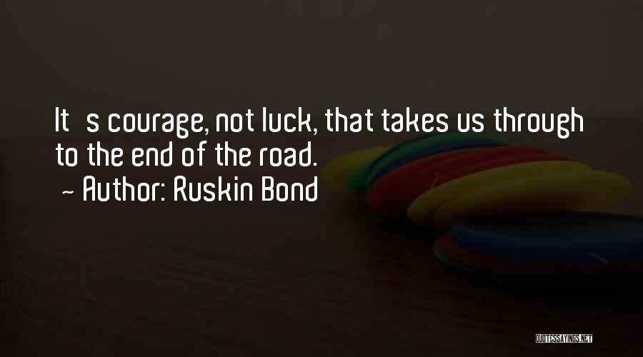 Not The End Of The Road Quotes By Ruskin Bond