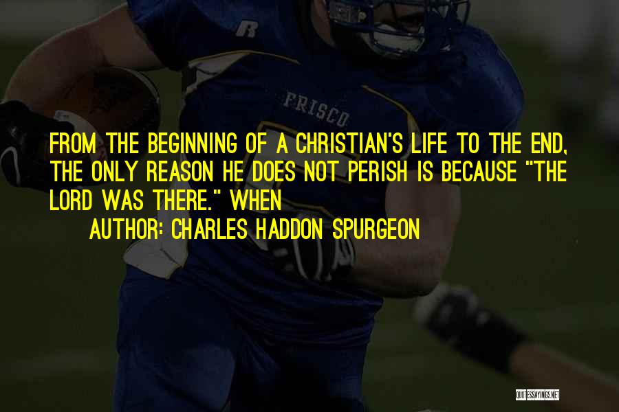 Not The End Only The Beginning Quotes By Charles Haddon Spurgeon