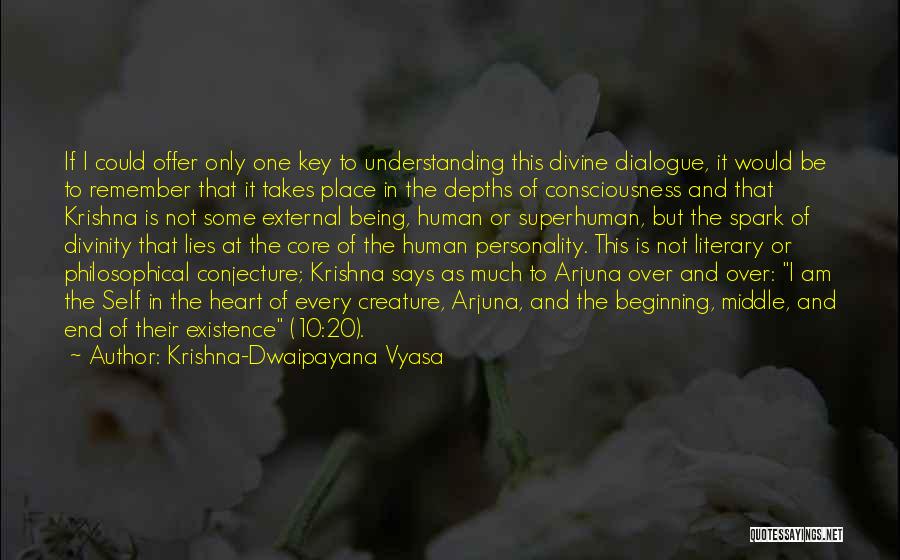 Not The End Only The Beginning Quotes By Krishna-Dwaipayana Vyasa