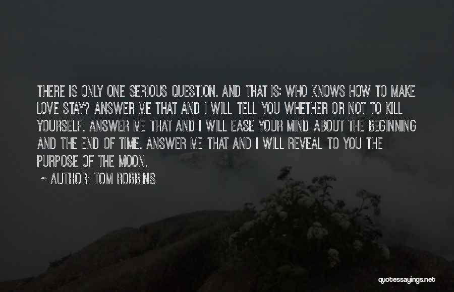 Not The End Only The Beginning Quotes By Tom Robbins