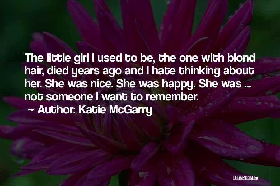 Not The Girl I Used To Be Quotes By Katie McGarry