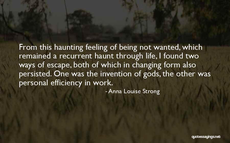Not The Life I Wanted Quotes By Anna Louise Strong Not The Life I Wanted Quotes By Anna Louise Strong