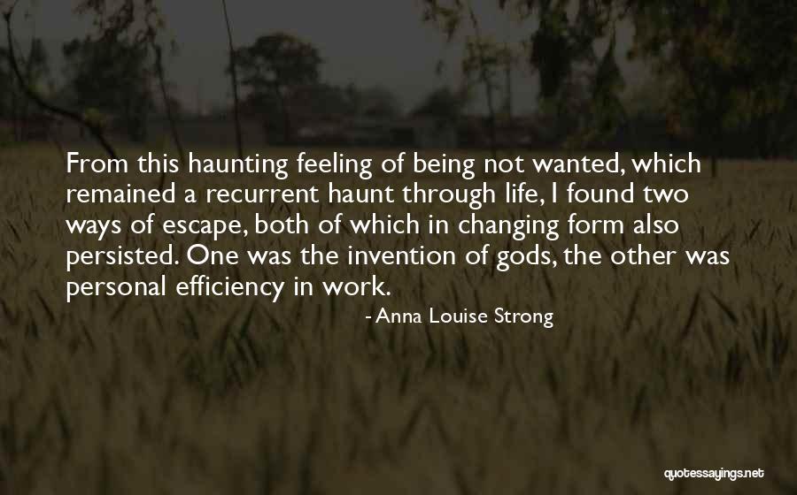 Not The Life I Wanted Quotes By Anna Louise Strong