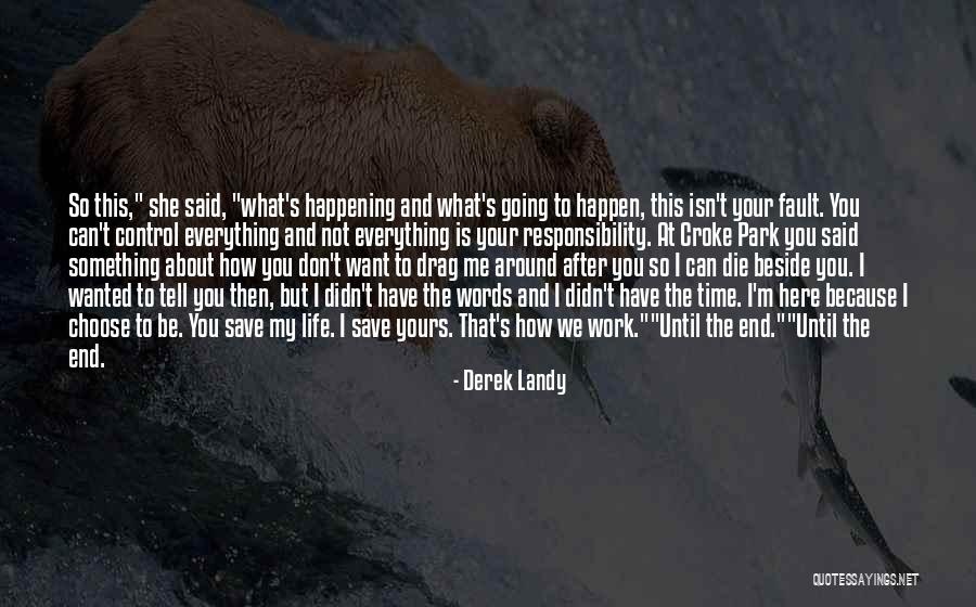 Not The Life I Wanted Quotes By Derek Landy Not The Life I Wanted Quotes By Derek Landy