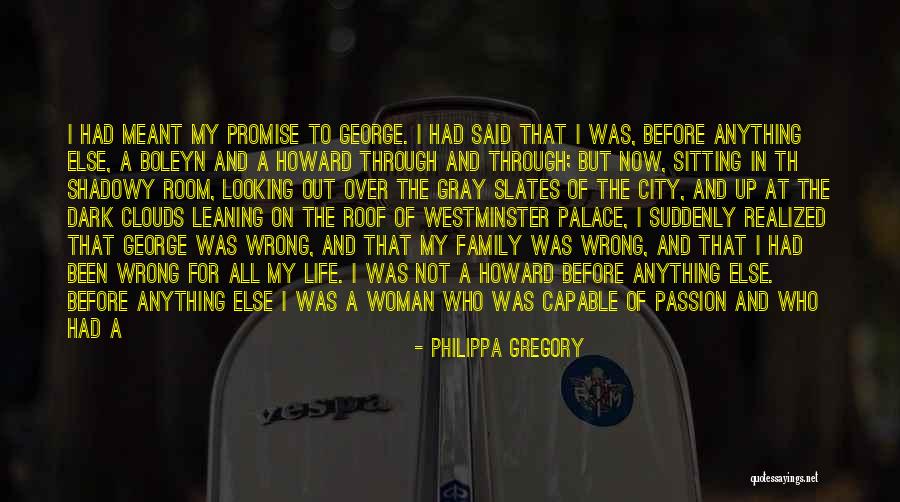 Not The Life I Wanted Quotes By Philippa Gregory Not The Life I Wanted Quotes By Philippa Gregory