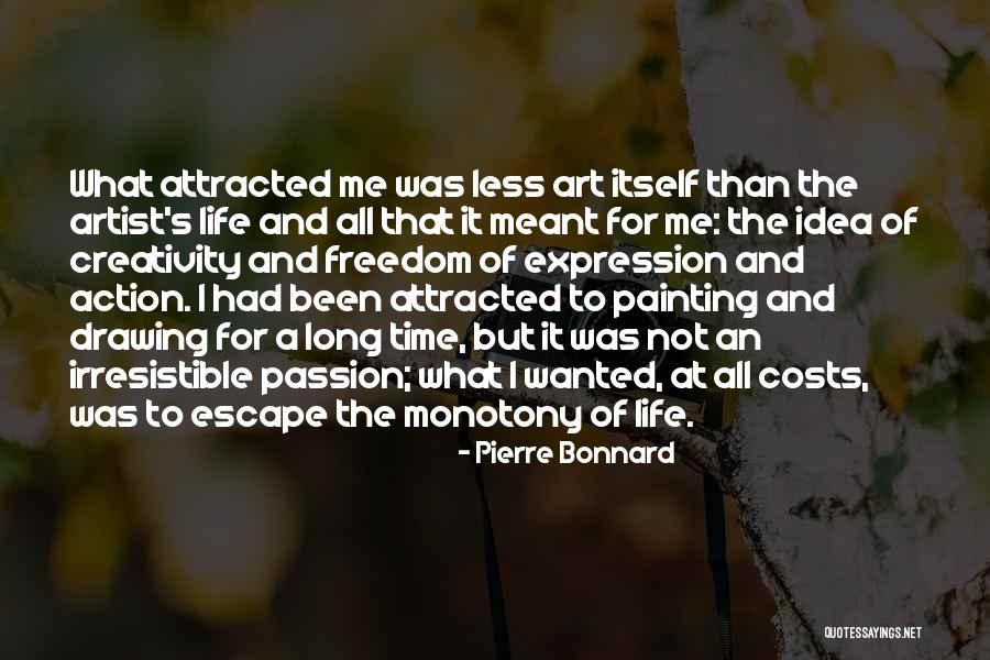 Not The Life I Wanted Quotes By Pierre Bonnard Not The Life I Wanted Quotes By Pierre Bonnard