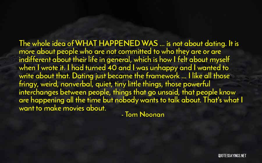 Not The Life I Wanted Quotes By Tom Noonan Not The Life I Wanted Quotes By Tom Noonan
