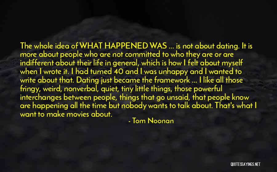 Not The Life I Wanted Quotes By Tom Noonan